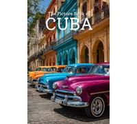The Picture Book of Cuba | Stunning Photo-Realistic Images of the Island of Cuba: A Premium 6x9 Inch Picture Book Featuring Lifelike Cuba Photography for Travel Lovers and Culture Enthusiasts