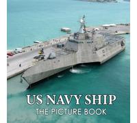 The Picture Book Of US Navy Ship: Battleship Colorful Pages For All Ages Relaxation And Stress Relief | Ideal Gift For Birthday (30 Premium Pictures With Names)