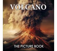 The Picture Book Volcanoes: Colorful Pages For All Ages Relaxation And Stress Relief | Ideal Gift For Birthday (30 Premium Pictures With Facts)