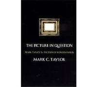 The Picture in Question Mark C. Taylor, Mark Tansey (Auteur)