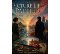 THE PICTURE LIFE PAINTED: Before Love Knew Our Names