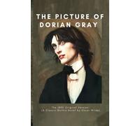 The Picture of Dorian Gray: A Classic Gothic Novel by Oscar Wilde (The 1890 Original Version)