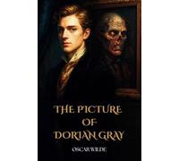 The Picture of Dorian Gray: A Classic Victorian Gothic Novel