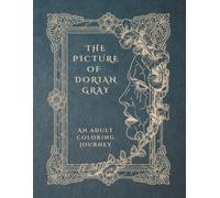 The Picture of Dorian Gray: A Literary Coloring Book: 37 Sequential Scenes & 37 Iconic Quotes from Oscar Wilde’s Classic | Gothic Victorian Adult ... for Stress Relief and Dark Academia Lovers