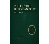 The Picture of Dorian Gray (Astor Edition): The Complete Text with Commentary, Context, and Analysis