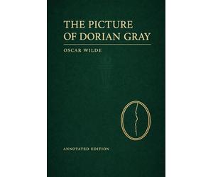The Picture of Dorian Gray (Astor Edition): The Complete Text with Commentary, Context, and Analysis