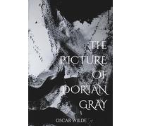 The Picture of Dorian Gray: Complete and Unabridged with Critical Essays (Annotated)