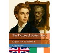The Picture of Dorian Gray: English-Irish parallel text