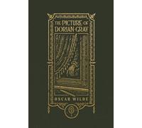 The Picture of Dorian Gray (The Gothic Chronicles Collection): Deluxe Edition