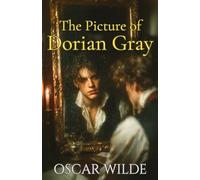 The Picture of Dorian Gray: The Novel That Defined Vanity and Desire