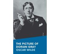 The Picture of Dorian Gray: The Original 1891 Gothic Oscar WIlde Novel (Annotated)