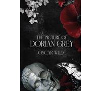 The Picture of Dorian Grey by Oscar Wilde: The Original Classic - A Philosophical Journey Through Morality and Madness - Hardcover