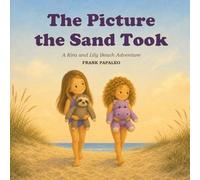 The Picture the Sand Took: A Kira and Lily Beach Adventure