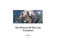 The Pictures Of The Last Testament: First Set