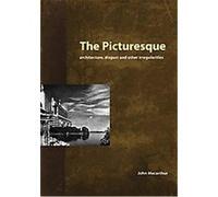The Picturesque, The Classical Tradition in Architecture John MacArthur (Auteur)