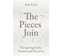 The Pieces Join - Beth Keith - Canterbury Press Norwich - Livre en Anglais - Paperback Beth KeithBeth Keith (Auteur)