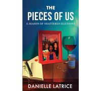 The Pieces of Us: A Season of Shattered Illusions