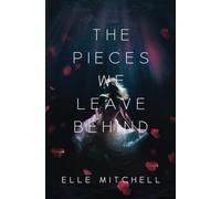 The Pieces We Leave Behind