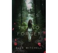 The Pieces We Try To Forget (Lost Hollow)