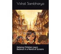 The Pied Piper of Hamelin: A Children’s Story About Screens and Choice: Helping Children Learn Balance in a World of Screens
