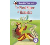 The Pied Piper Of Hamelin: Read It Yourself - Level 4 Fluent Reader