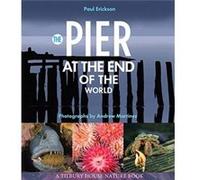 The Pier at the End of the World by Paul Erickson Paul Erickson (Auteur)