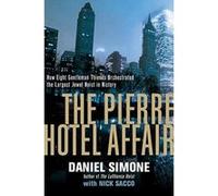 The Pierre Hotel Affair: How Eight Gentlemen Thieves Plundered $28 Million in the Largest Jewel Heist in History - [Version Originale] Daniel Simone, Nick Sacco (Auteur)