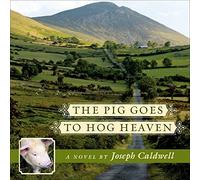 The Pig Goes to Hog Heaven (The Pig Trilogy) (Pig Trilogy, 3)