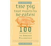 The Pig That Wants to Be Eaten Julian Baggini (Auteur)