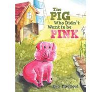 The Pig Who Didn't Want To Be Pink