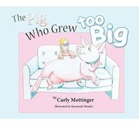 The Pig Who Grew Too Big