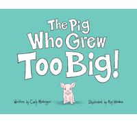 The Pig Who Grew Too Big