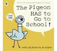 The Pigeon HAS to Go to School by Mo Willems Unknown (Auteur)