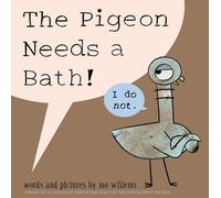 The Pigeon Needs a Bath! (Pigeon series)
