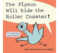 The Pigeon Will Ride the Roller Coaster!