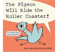 The Pigeon Will Ride the Roller Coaster The Pigeon Will Ride the Roller Coaster (Auteur)