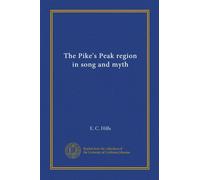 The Pike's Peak region in song and myth