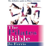 The Pilates Bible by Jo Ferris Jo Ferris (Auteur)