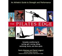 Daniel Loigerot et Karrie Adamany – The Pilates Edge – Athlete's Guide to Strength & Performance