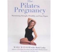 The Pilates Pregnancy Mari Winsor, Mark Laska (Auteur)