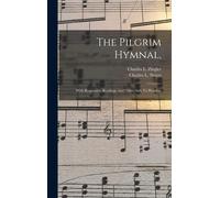 The Pilgrim Hymnal,: With Responsive Readings And Other Aids To Worship