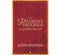 The Pilgrim’s Progress in Modern English