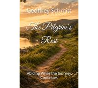 The Pilgrim’s Rest: Abiding While the Journey Continues