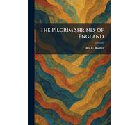 The Pilgrim Shrines of England