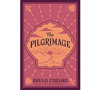 The Pilgrimage: From the Bestselling Author of The Alchemist