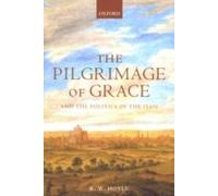 The Pilgrimage Of Grace And The Politics Of The 1530s