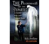 THE PILGRIMAGE OF THE DEPARTED: A Journey with Love Towards Death