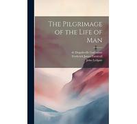 The Pilgrimage Of The Life Of Man