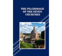 THE PILGRIMAGE OF THE SEVEN CHURCHES: The pilgrimage of the Seven Churches is one of the most ancient Roman traditions.