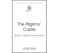 The Pilgrims' Castle: A Poet, A War, A Family's Secrets
